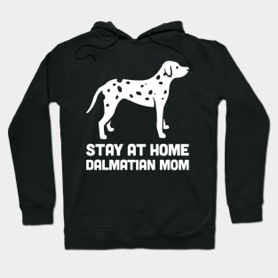 Dalmatian - Funny Stay At Home Dog Mom Hoodie